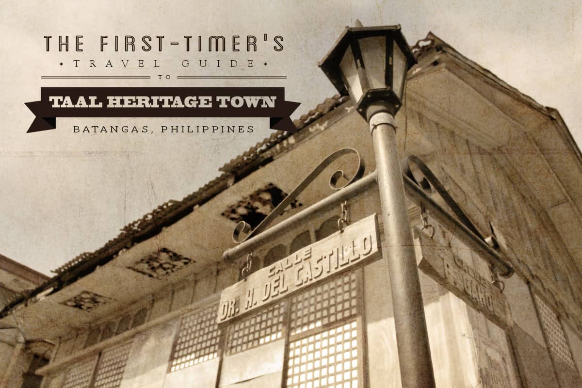 The First-Timer’s Travel Guide to Taal Heritage Town, Batangas, Philippines