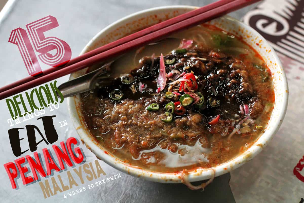 Penang Food Guide: 15 Delicious Things to Eat in Penang, Malaysia (and