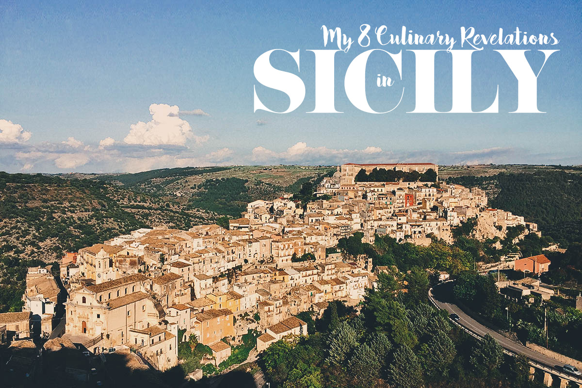 My 8 Culinary Revelations in Sicily