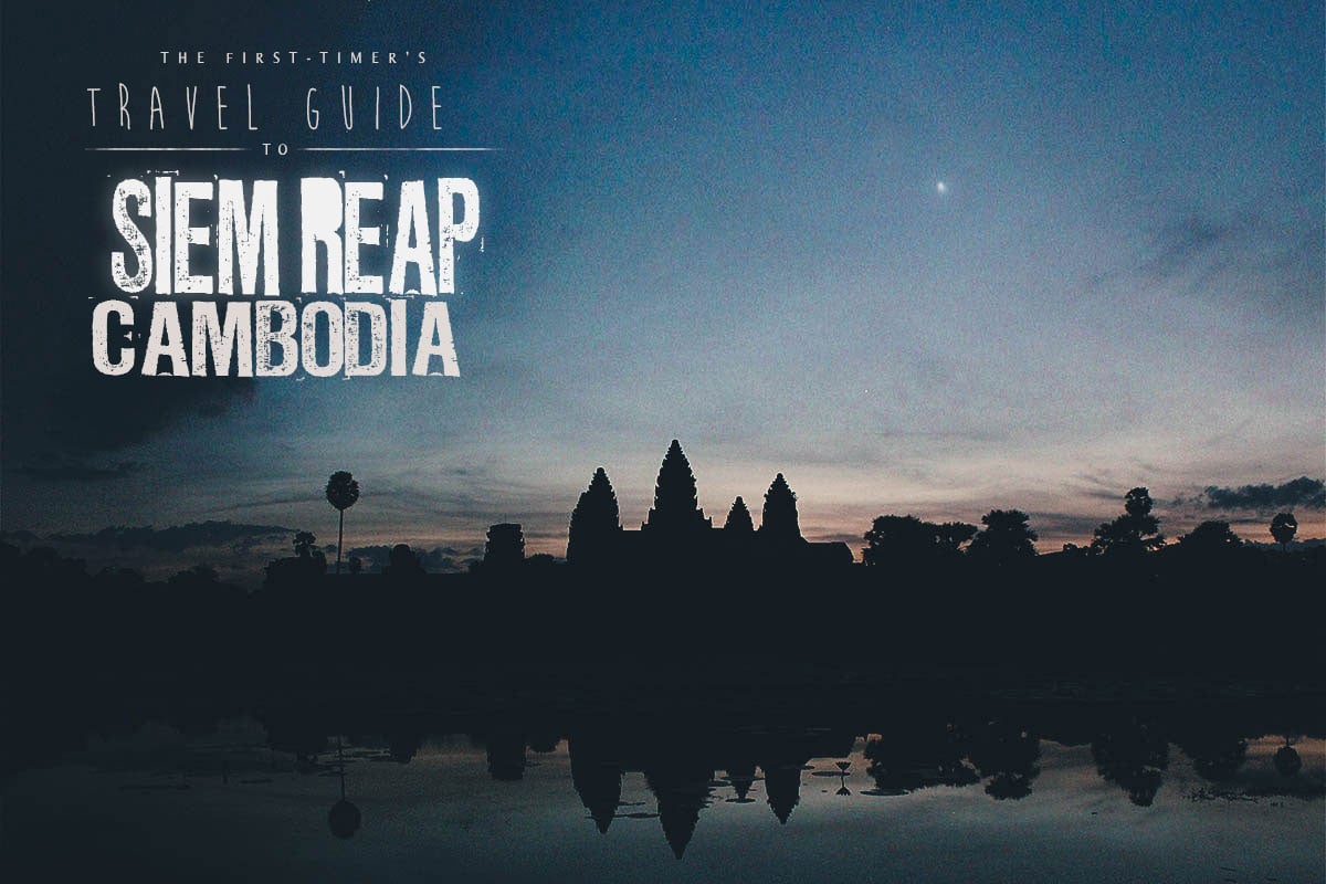  The First-Timer’s Travel Guide to Siem Reap, Cambodia