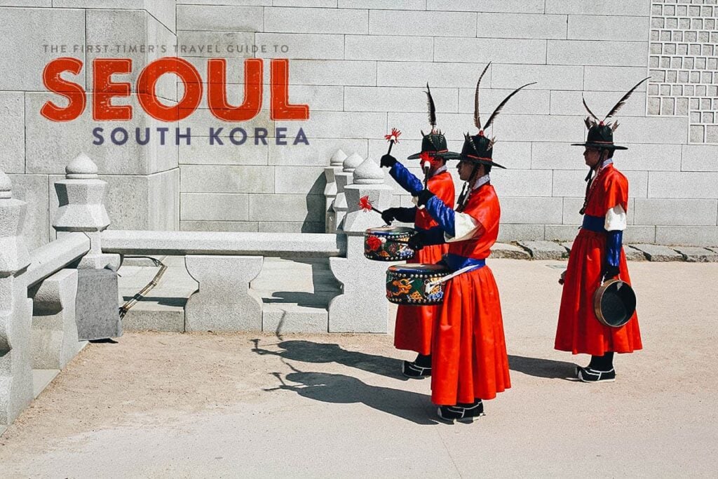The FirstTimer’s Travel Guide to Seoul, South Korea