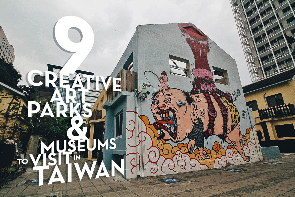 9 Creative Art Parks & Museums to Visit in Taiwan