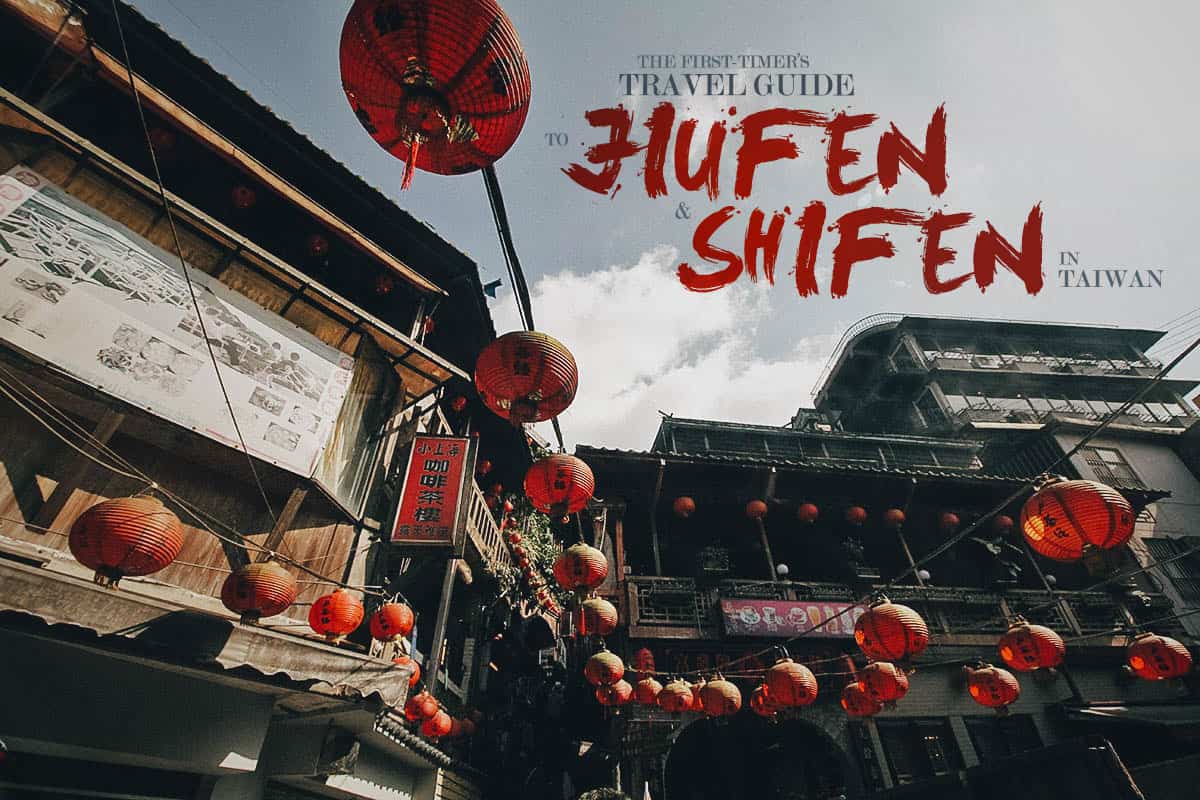 The First-Timer’s Travel Guide to Jiufen & Shifen in Taiwan