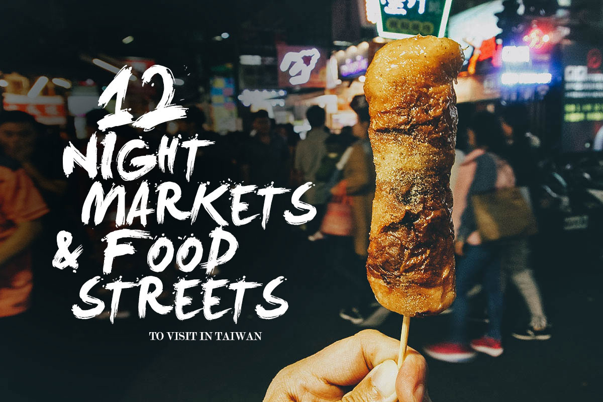 12 night markets and food streets to visit in taiwan