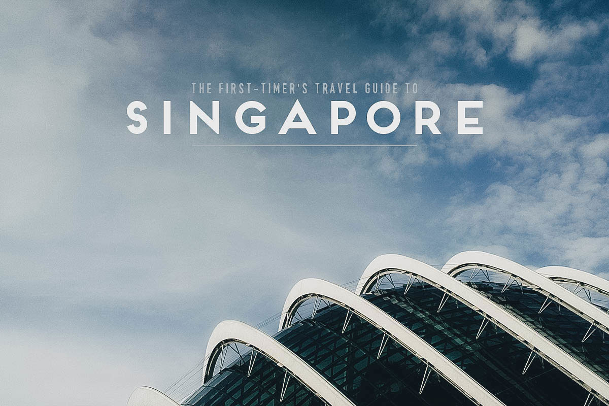 The First-Timer’s Travel Guide to Singapore