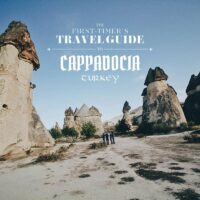 The First-Timer's Travel Guide to Cappadocia, Turkey