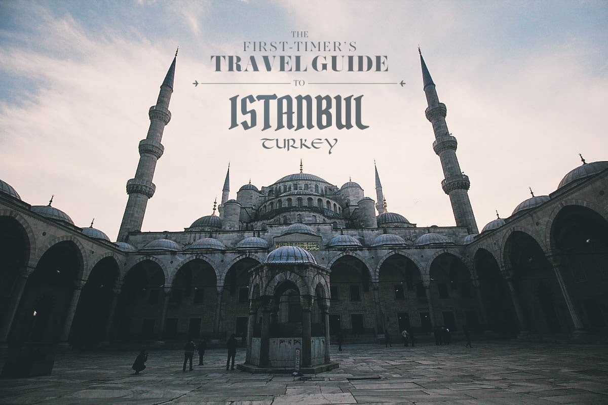 The First-Timer’s Travel Guide to Istanbul, Turkey