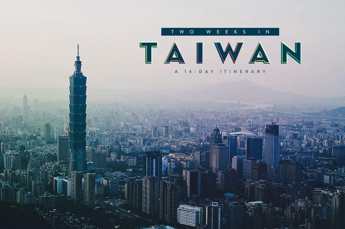 Two Weeks in Taiwan: A 14-Day Itinerary Exploring the Best of Taiwan
