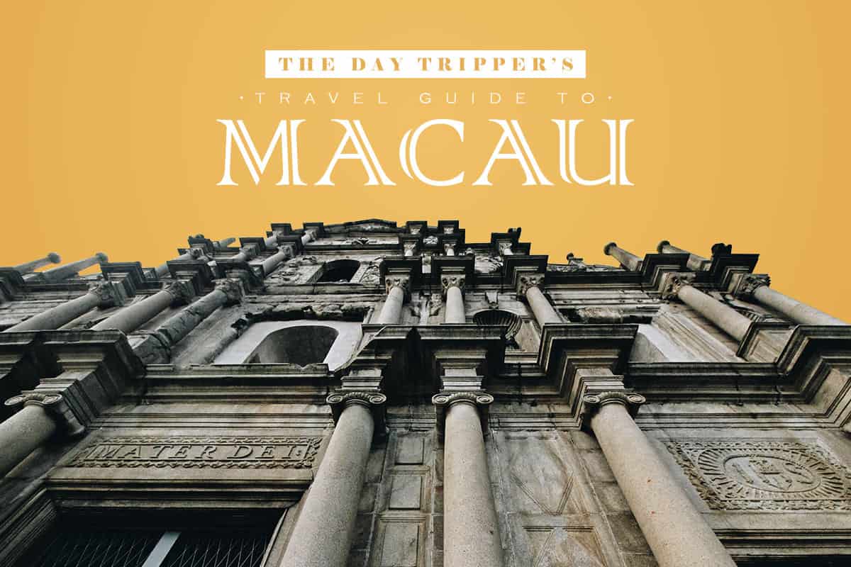 The Day-Tripper's Travel Guide to Macau (from Hong Kong)