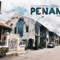 The First-Timer's Travel Guide to Penang, Malaysia