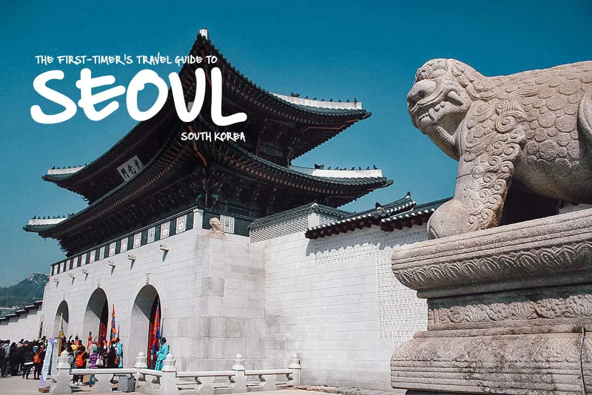 The First-Timer's Travel Guide to Seoul, South Korea