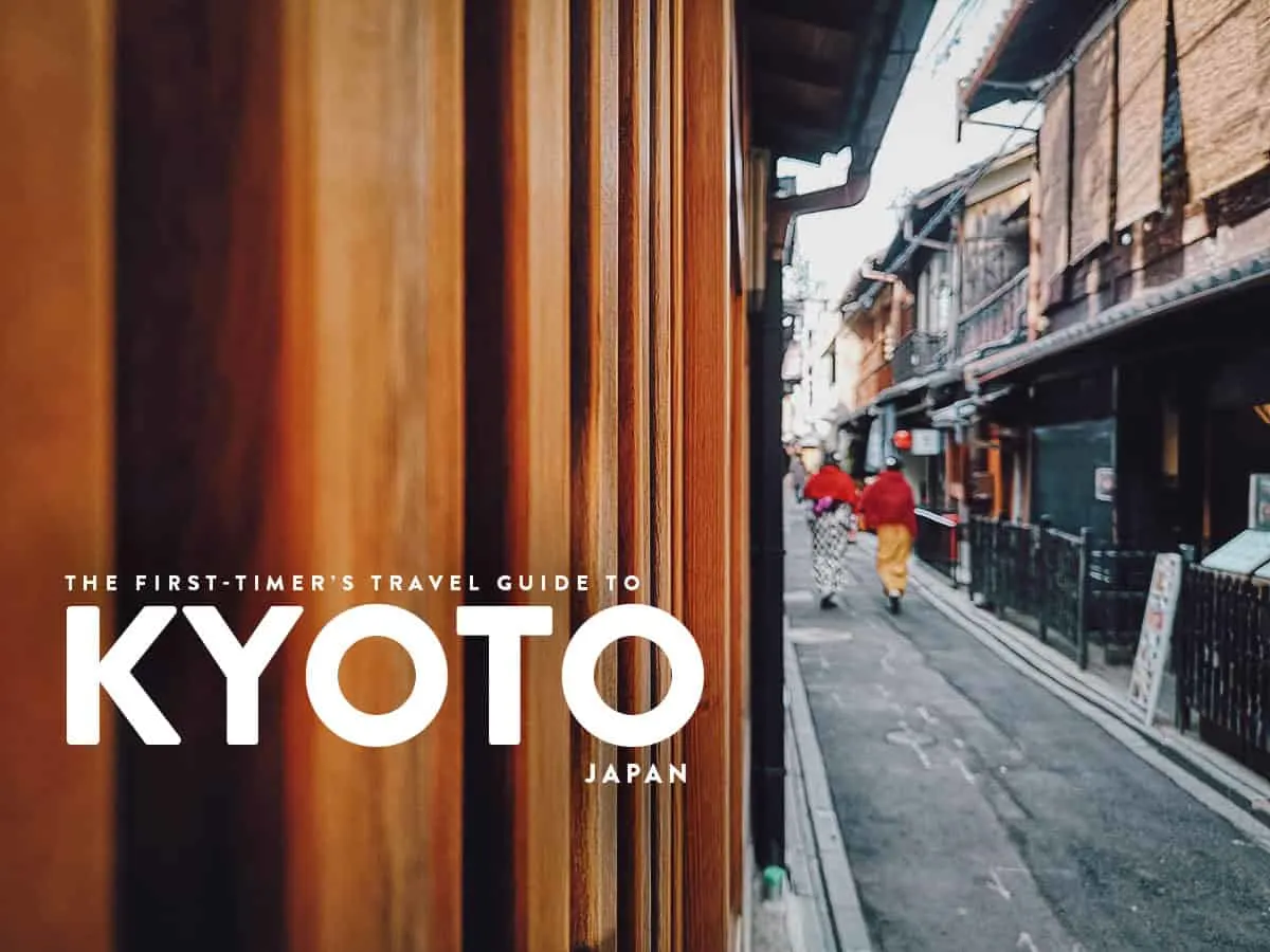 The First-Timer's Travel Guide to Kyoto, Japan