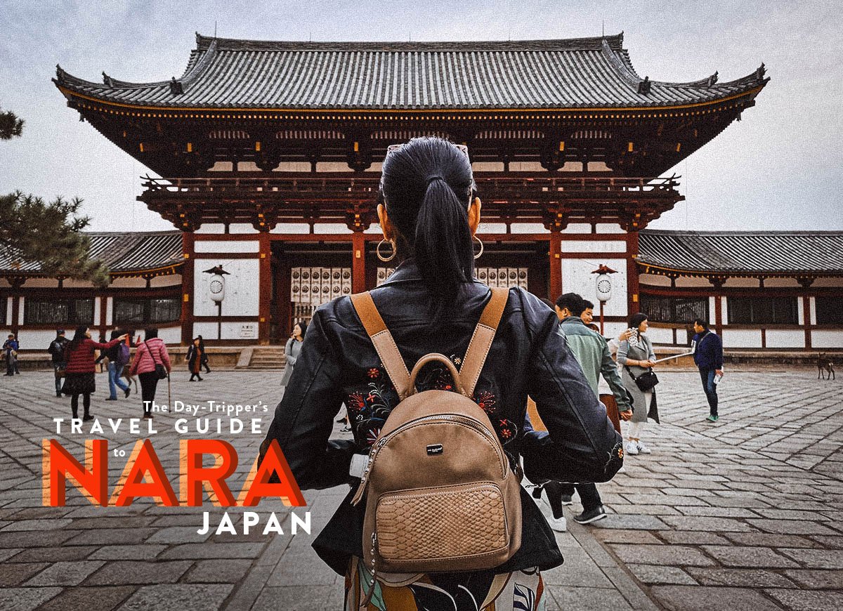 The Day-Tripper's Travel Guide to Nara, Japan