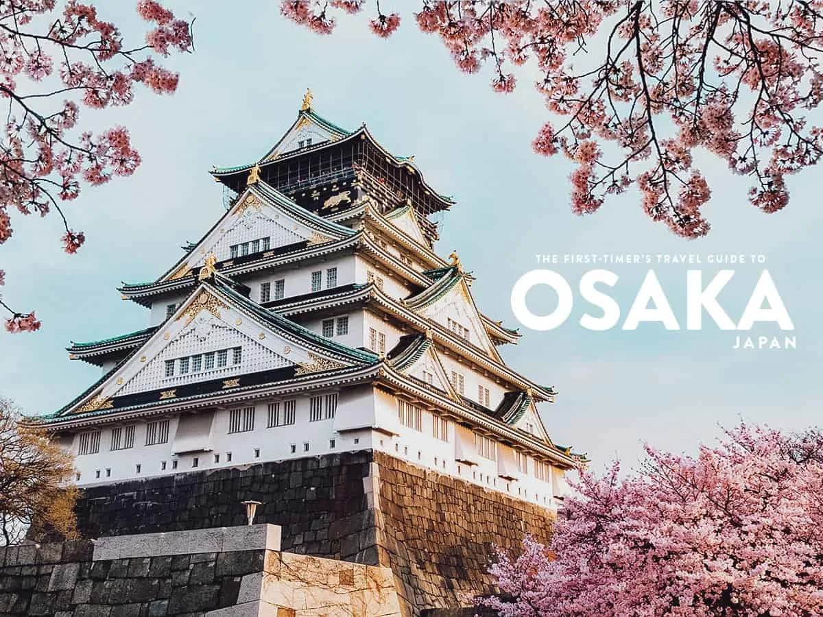 The First-Timer's Travel Guide to Osaka, Japan (2020)