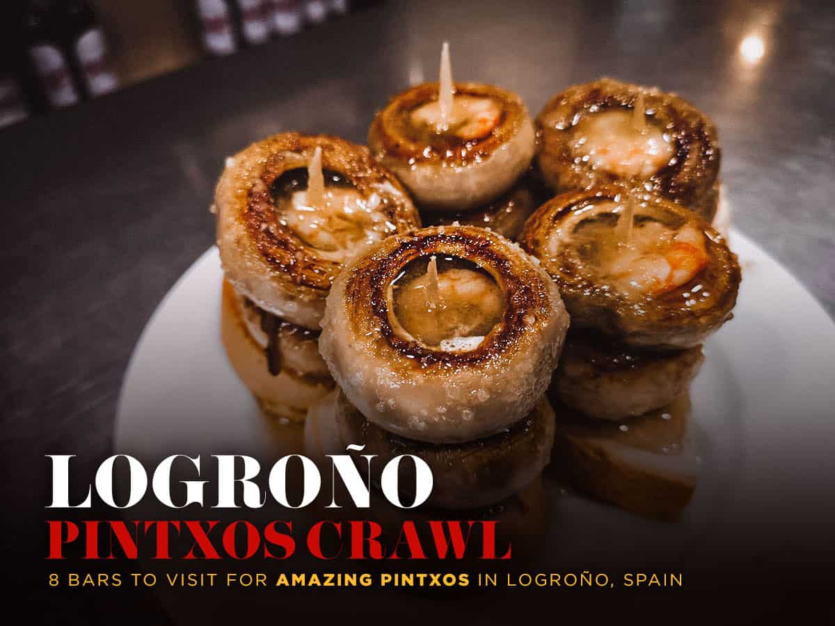 Logroño Pintxos Crawl: 8 Bars to Visit for the Best Pintxos in Spain