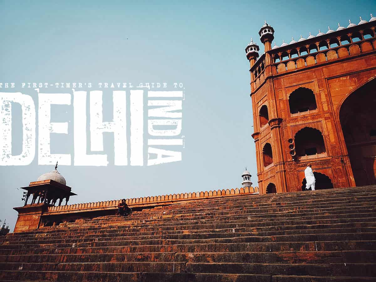 The First-Timer's Travel Guide to Delhi, India (2019)