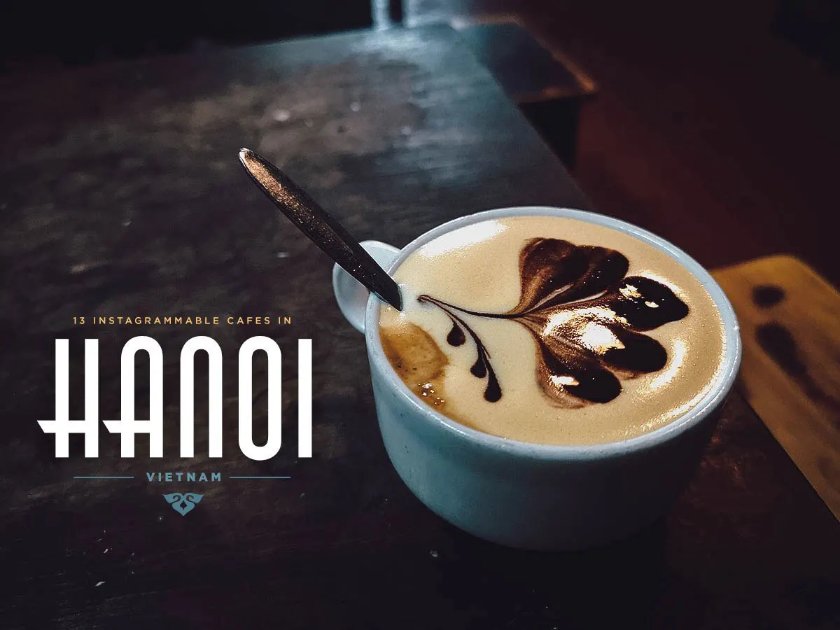 Hanoi Coffee Guide: 13 Instagrammable Cafes in Hanoi, Vietnam