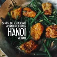 Hanoi Food Guide: 25 Must-Eat Restaurants and Street Food Stalls in Hanoi, Vietnam