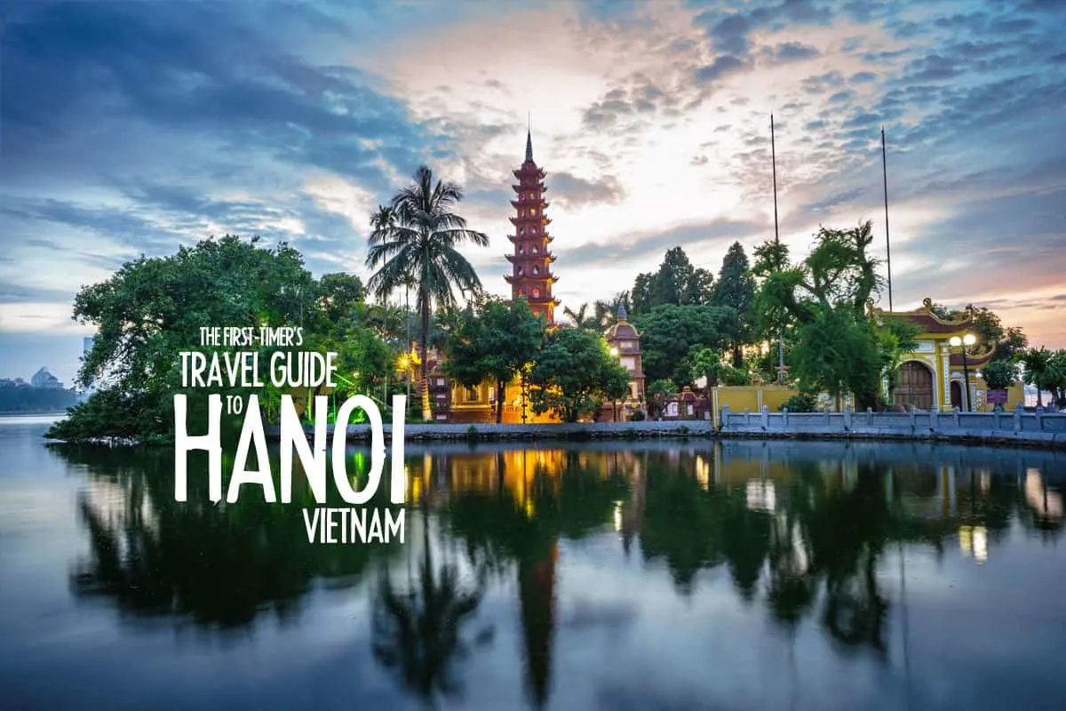 The First-Timer's Travel Guide to Hanoi, Vietnam (2020)