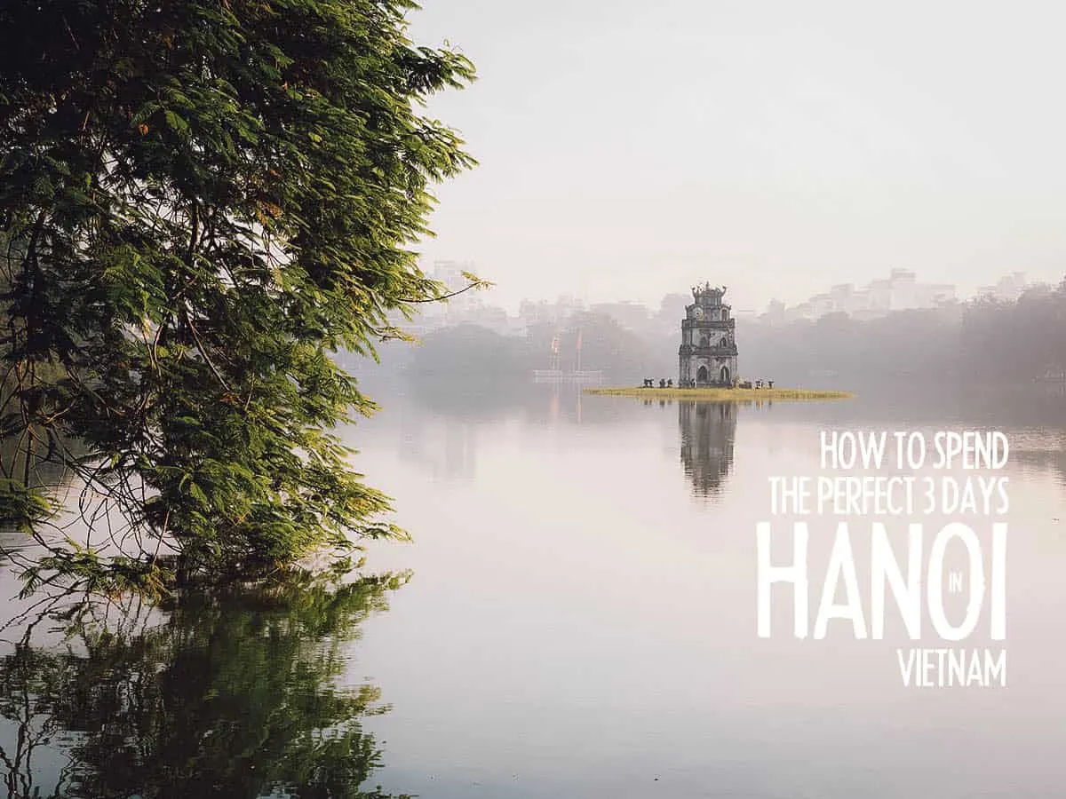 What to Do in Hanoi: A 3-Day Itinerary