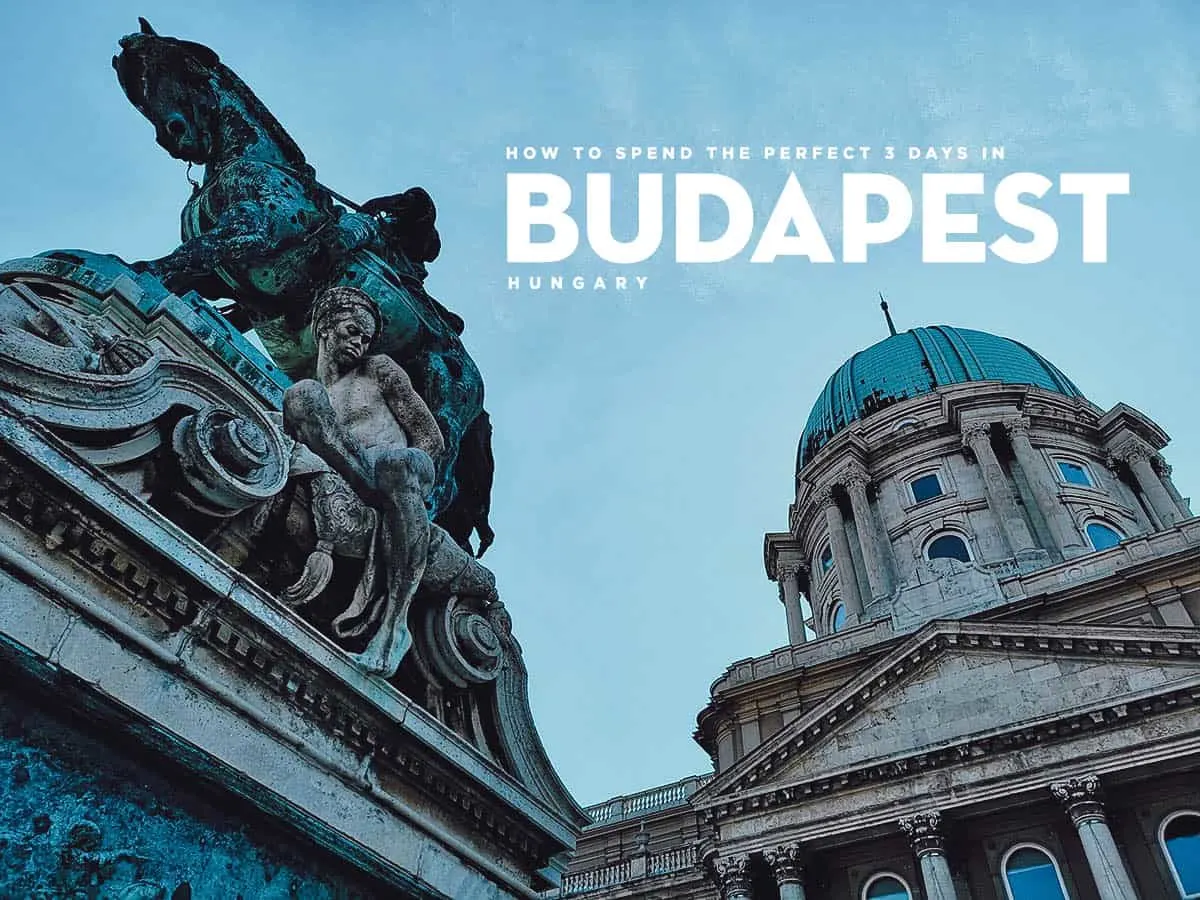 3 Days in Budapest: The Perfect Itinerary