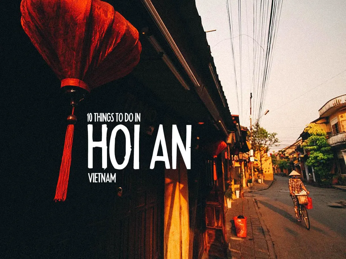 Things to Do in Hoi An: Top 10 Attractions