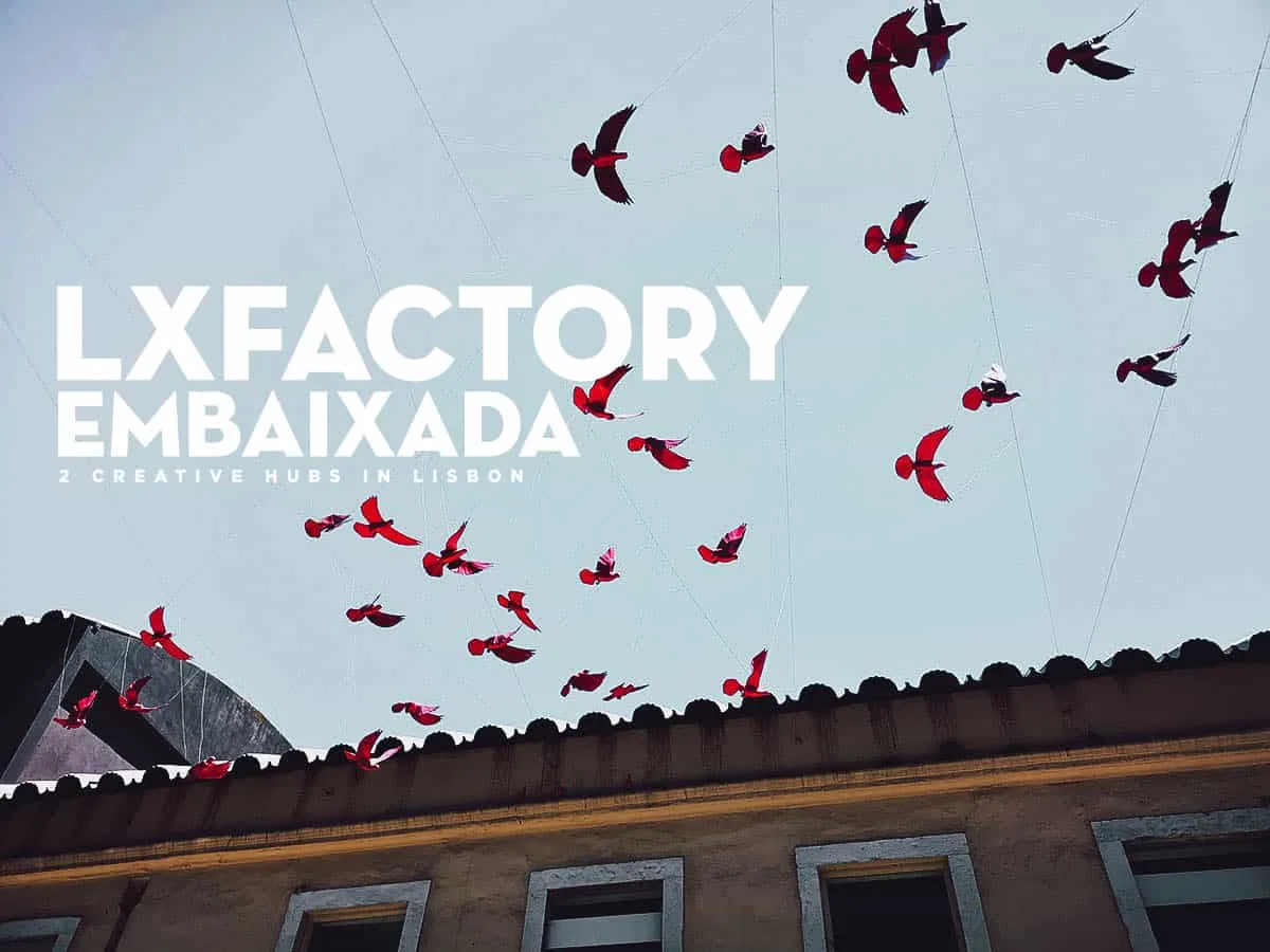 Lx Factory & Embaixada: 2 Creative Hubs in Lisbon