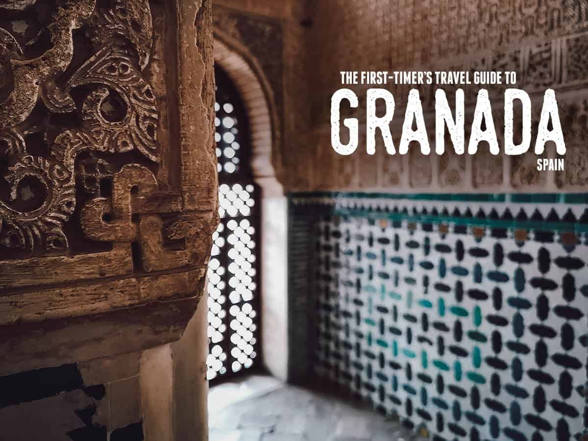 The First-Timer's Travel Guide to Granada, Spain (2020)