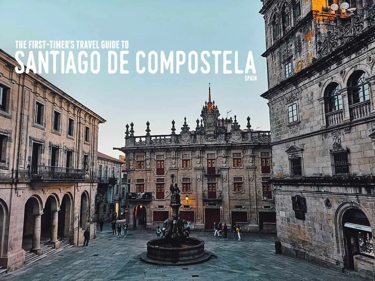 The First-Timer's Travel Guide to Santiago de Compostela, Spain (2020)
