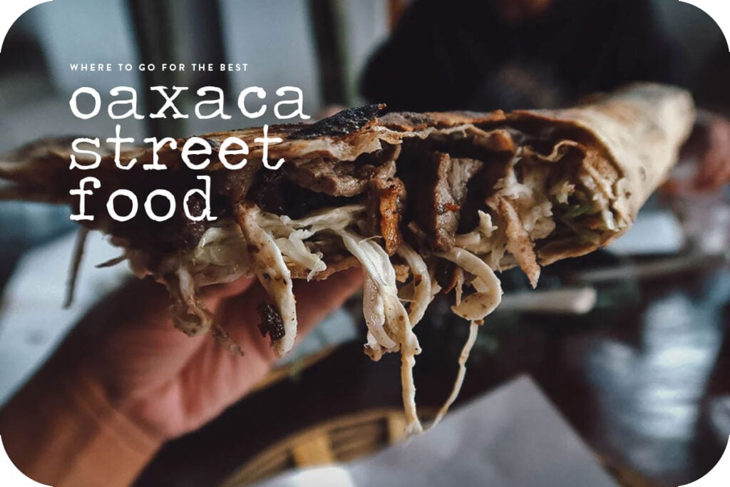 Street food dish in Oaxaca